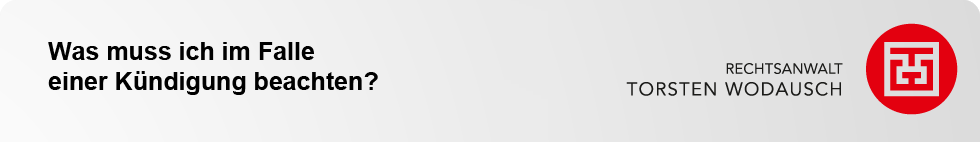 Was muss ich bei einer Kündigung beachten? Was muss ich bei einer Kündigung beachten?